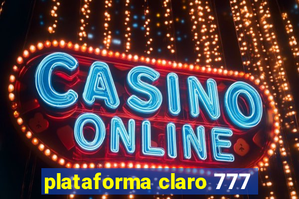 plataforma claro 777